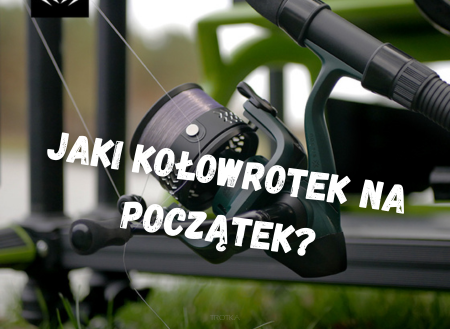 Jaki kołowrotek na początek?