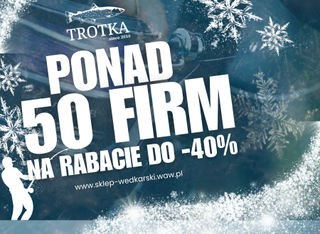 Zimowa Wyprzedaż w Trotce – rabaty do -40% | Sklep wędkarski Trotka